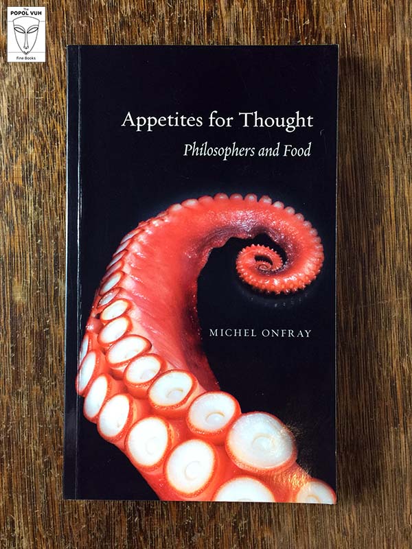 Michel Onfray - Appetites For Thought
